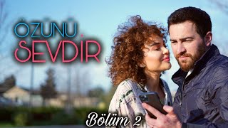 Özünü Sevdir Bölüm 2