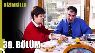 Bizimkiler 39. Bölüm | Tek Parça