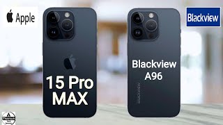 Iphone 15 Pro Vs Blackview A96 Blackview A96 Vs Iphone 15 Pro