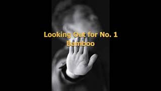 Watch Bamboo Looking Out For No 1 video