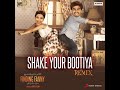 Shake Your Bootiya (Remix by Aishwarya Tripathi) (From "Finding Fanny")