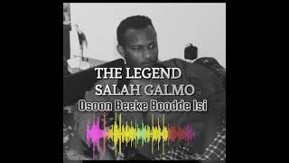 Salah Galmo - Osoon Beeke Boodde Isi Hamdi Abdi Official Audio