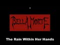 Bella Morte - The Rain Within Her Hands