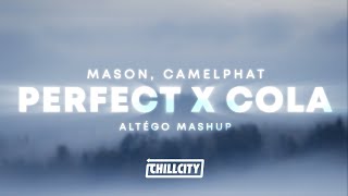 Perfect X Cola (Altégo Mashup) - Mason & Camelphat