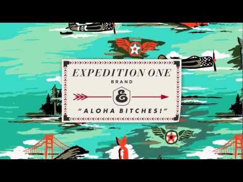 EXPEDITION-ONE - ALOHA BITCHES - AVAILABLE NOW