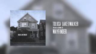 Watch Toluca Lake Wayfinder feat Jordan Hill video