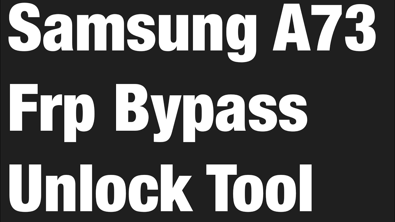 SAMSUNG A73 (A736B) GOOGLE ACCOUNT REMOVE FRP BYPASS SAMSUNG A73 (A736B) GOOGLE ACCOUNT REMOVE FRP BYPASS