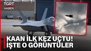 Son Dakika Milli Savaş Uçağı Kaan İlk Uçuşunu Gerçekleştirdi Tgrt Haber