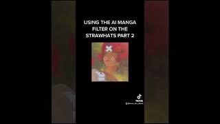 Ai Manga Filter Tiktok On One Piece