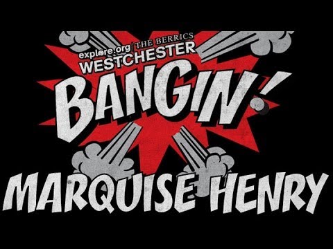Marquise Henry - Bangin! at Westchester