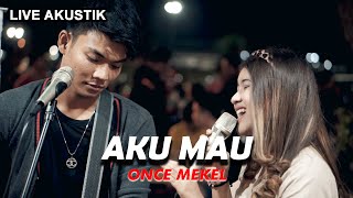 Download lagu AKU MAU  -  ONCE (LIRIK) LIVE AKUSTIK COVER BY NABILA FT TRISUAKA