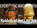 Everything Wrong With Raiders of the Lost Ark In 16 Minutes Or Less