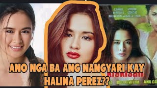 Ano Nga Ba Ang Nangyari Kay Halina Perez???