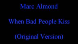 Watch Marc Almond Bad People Kiss video