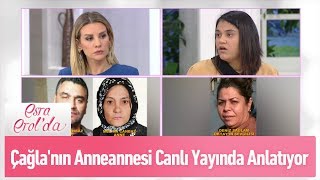 Çağlanın Anneannesi Canlı Yayında Anlatıyor - Esra Erolda 17 Mayıs 2019