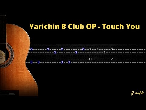 Yarichin B Club OP Touch You.Tutorial guitar Tabs ميشيل جريمالدو