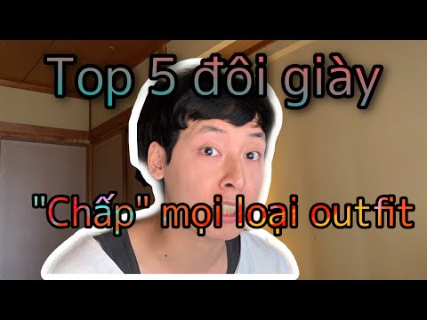 TOP 5 ĐÔI GIÀY DỄ PHỐI ĐỒ, PHÙ HỢP MỌI OUTFIT GIÁ MỀM