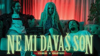 Thea X Duper - Ne Mi Davash Son Official Video