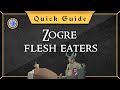 [Quick Guide] Zogre flesh eaters