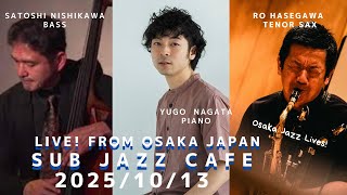 10月13日Mon Osaka Jazz Lives Yugo Nagata Piano Satoshi Nishikawab Ro Hasegawatenor Sax
