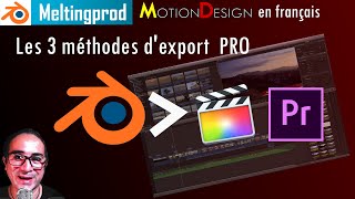 3 méthodes d'export PRO : Final cut, première ou Blender VSE - Tuto en Français.