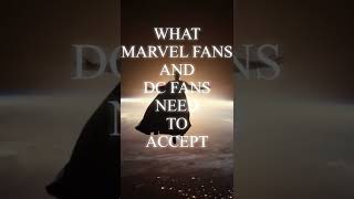 What Marvel Fans And Dc Fans Need To Accept