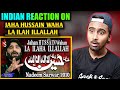 Indian Reacts To Jaha Hussain Waha La Ilah Illallah | Nadeem Sarwar | Noha | Indian Boy Reactions |