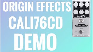 Origin Effects Cali 76 - Before You Buy