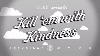 Watch Idles Kill Them With Kindness video