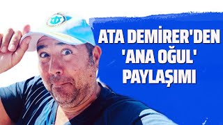 Ata Demi̇rerden Ana Oğul Paylaşimi