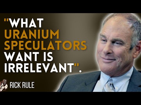 Rick Rule: Uranium Stocks & How to Pick Them