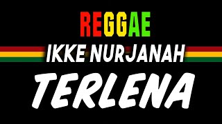 Reggae ska Terlena - Ikke Nurjanah | SEMBARANIA