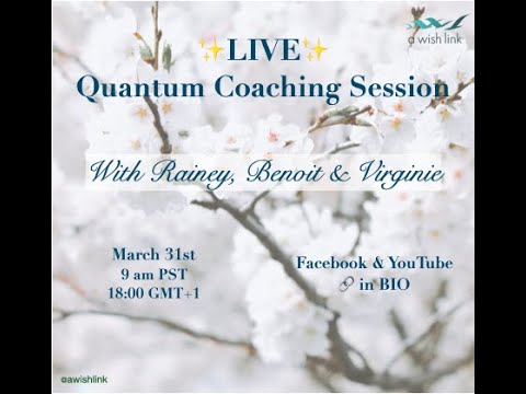 ✨QUANTUM COACHING SESSION LIVE✨, March 31st, 2021