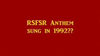 Rsfsr Anthem Sung In 1992 I Anthem Of Moscow Proposal Rsfsr Anthem Sung In 1992 I Anthem Of Moscow Proposal