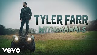 Tyler Farr - Withdrawals