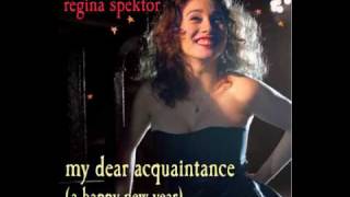 Watch Regina Spektor My Dear Acquaintance video
