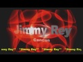 Jimmy Rey   -Cancun-