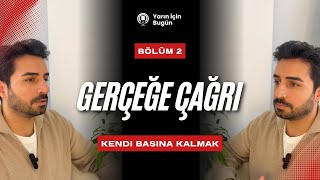 Kendi Başına Kalmak.