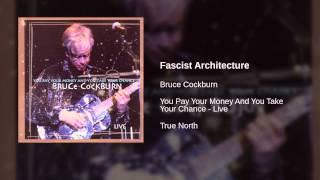 Watch Bruce Cockburn Fascist Architecture video