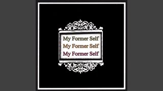 Watch My Former Self Nothing At All video