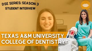 Texas A&M University College of Dentistry - Student Interview || FutureDDS | DSE:S3