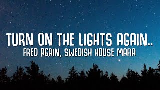 Watch Fred Again  Swedish House Mafia Turn On The Lights Again feat Future video