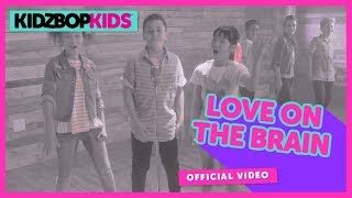 Watch Kidz Bop Kids Love On The Brain video