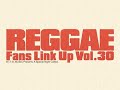 REGGAE FANS LINK UP Vol.30 CM : 男爵ディーノ