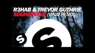 R3hab & Trevor Guthrie - Soundwave (VINAI Remix)