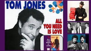 Watch Tom Jones All You Need Is Love video