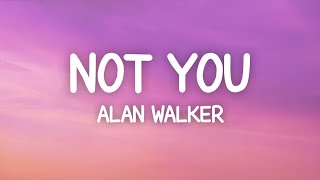 Download lagu Alan Walker - Not You (Lyrics) ft. Emma Steinbakken
