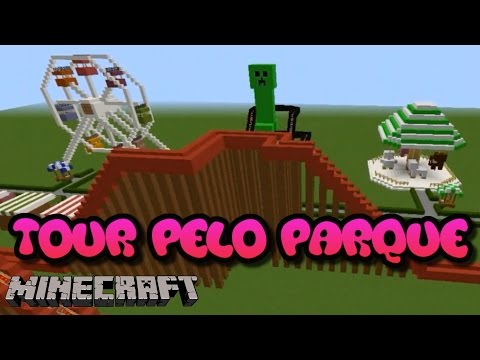 Minecraft - TOUR PELO NOSSO PARQUE *PARTE 1* Minecraft - TOUR PELO NOSSO PARQUE *PARTE 1*