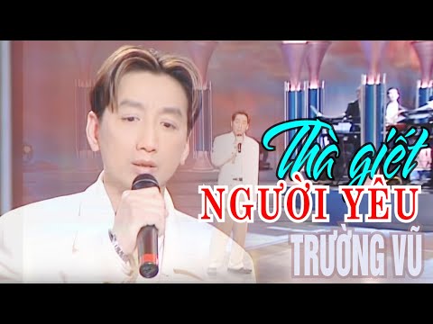 VAN SON 😊 Thà Giết Người Yêu | Trường Vũ