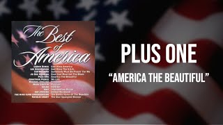 Watch Plus One America The Beautiful video
